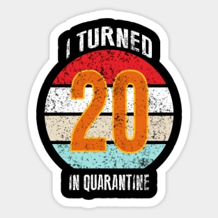 20th birthday in quarantine Sticker